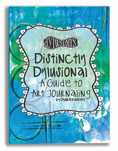 Dylusions A Guide to Art Journaling Book
